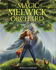 The Magic of Melwick Orchard