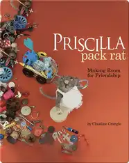 Priscilla Pack Rat: Making Room for Friendship