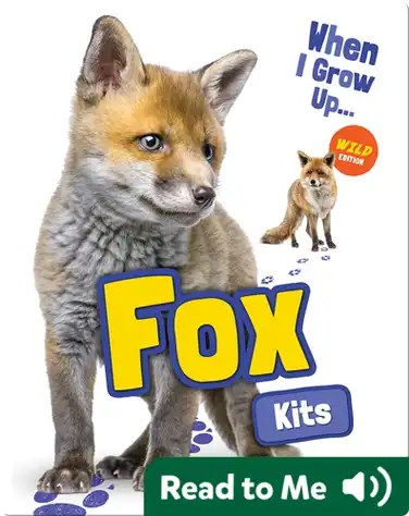 When I Grow Up: Fox Kits book