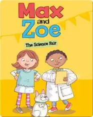 Max and Zoe: The Science Fair