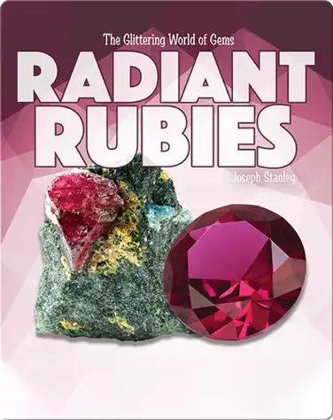 The Glittering World of Gems: Radiant Rubies book