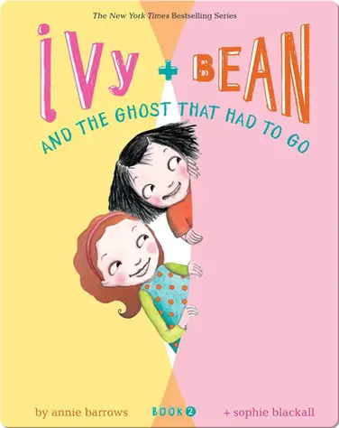 Ivy + Bean and the Ghost That Had to Go (Book 2) book