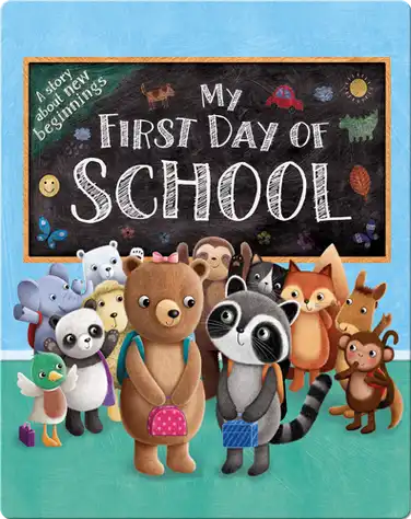 My First Day of School: A Story About New Beginnings book