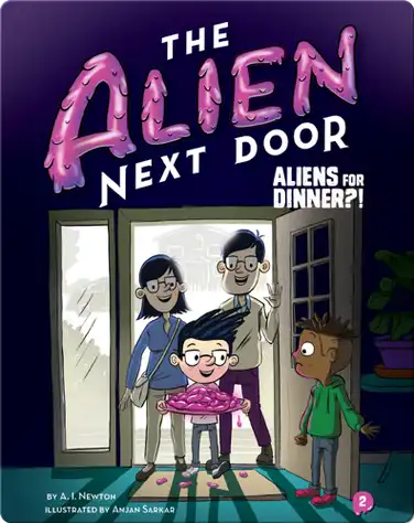 The Alien Next Door 2: Aliens for Dinner?! book
