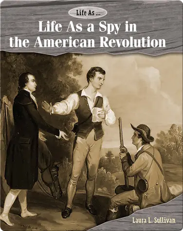 Life As a Spy in the American Revolution book