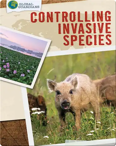 Global Guardians: Controlling Invasive Species book