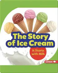 The Story of Ice Cream: It Starts with Milk