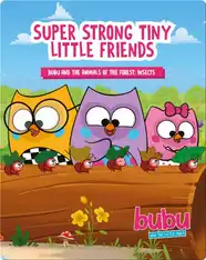 Bubu and the Little Owls: Super Strong Tiny Little Friends