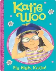 Katie Woo: Fly High, Katie!