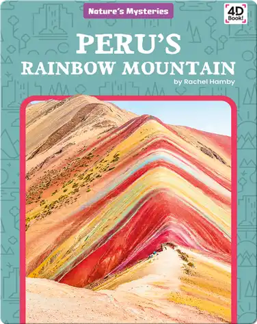 Nature's Mysteries: Peru's Rainbow Mountain book