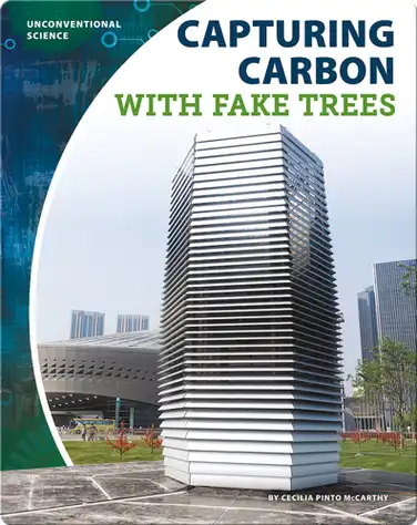 Unconventional Science: Capturing Carbon With Fake Trees book