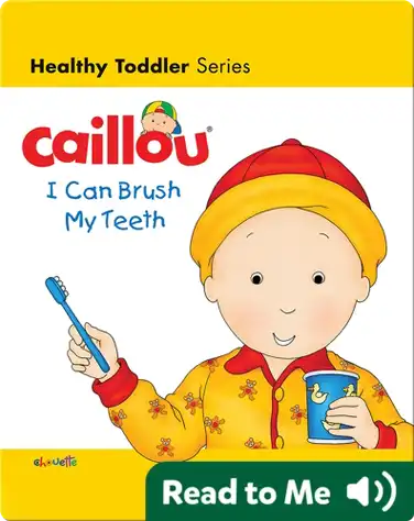 Caillou: I Can Brush My Teeth book