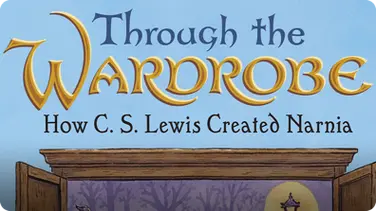 Through the Wardrobe: How C. S. Lewis Created Narnia book