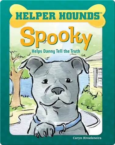 Helper Hounds: Spooky Helps Danny Tell the Truth book
