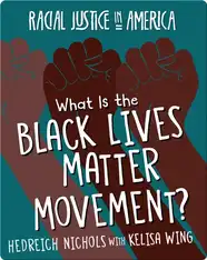 Racial Justice in America: What is the Black Lives Matter Movement?