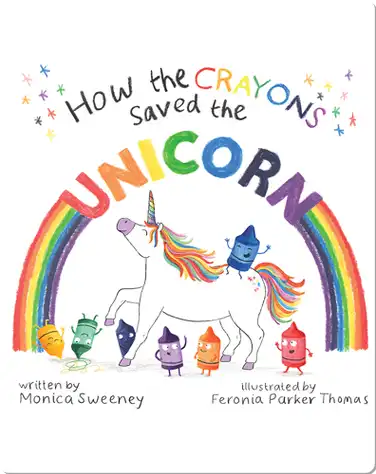 How the Crayons Saved the Unicorn book