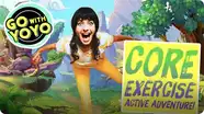 GO With YOYO: Core Exercise Active Adventure!
