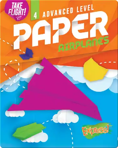 Take Flight!: Advanced Level Paper Airplanes book