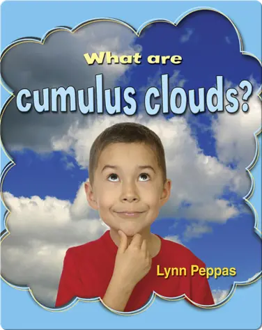 What Are Cumulus Clouds? (Clouds Close-Up) book