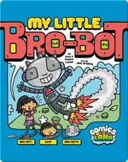 My Little Bro-Bot