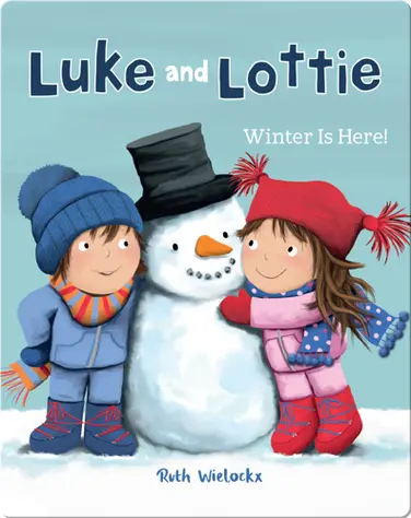 Luke and Lottie: Winter Is Here! book