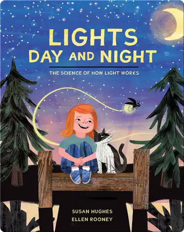Lights Day and Night: The Science of How Light Works book