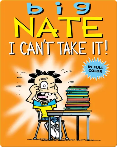 Big Nate: I Can't Take It! book