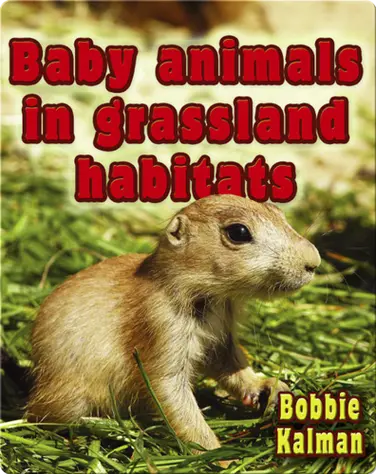 Baby Animals in Grassland Habitats book