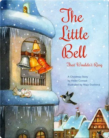 The Little Bell That Wouldn't Ring: A Christmas Story book