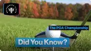 Did You Know?: The PGA Championship
