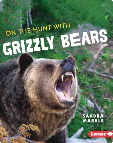 Ultimate Predators: On the Hunt with Grizzly Bears book