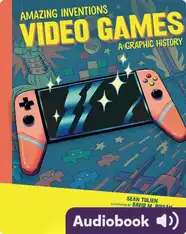 Amazing Inventions: Video Games