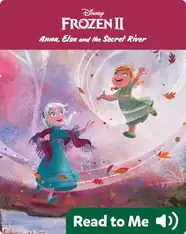 Frozen 2: Anna, Elsa, and the Secret River