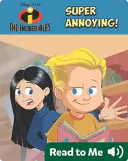The Incredibles: Super Annoying