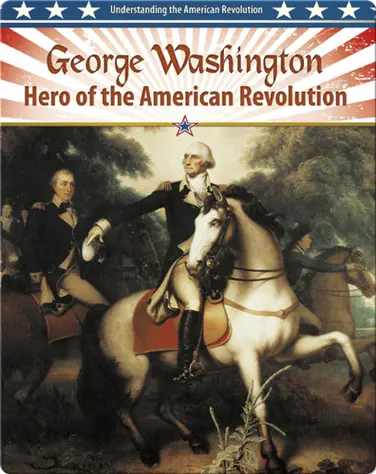 George Washington: Hero of the American Revolution book