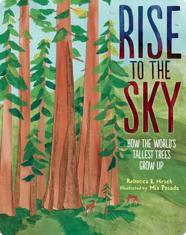 Rise to the Sky: How the World’s Tallest Trees Grow Up book