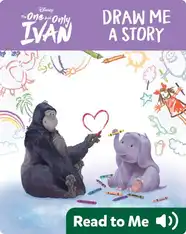 Disney the One and Only Ivan: Draw Me a Story