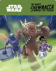 The Mighty Chewbacca in the Forest of Fear