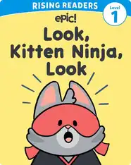 Kitten Ninja Level 1: Look, Kitten Ninja, Look!