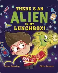 There's an Alien in My Lunchbox!