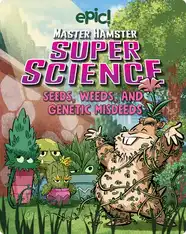 Master Hamster Super Science: Seeds, Weeds, and Genetic Misdeeds