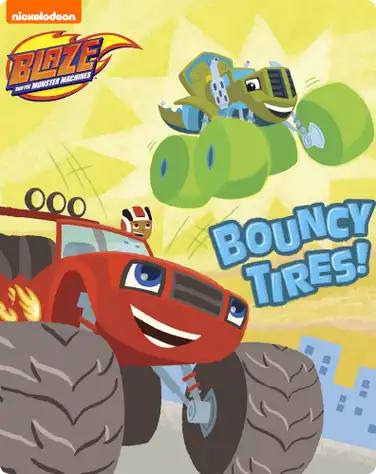 Blaze and the Monster Machines: Bouncy Tires book