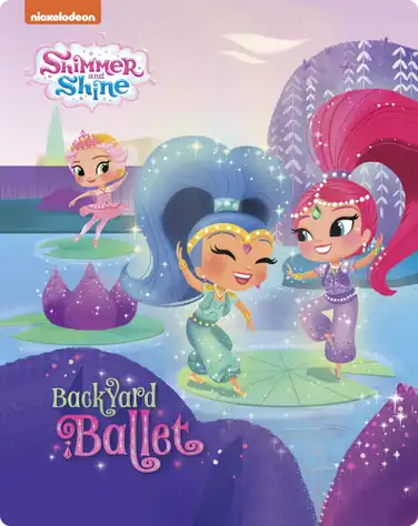 Shimmer and Shine: Backyard Ballet book