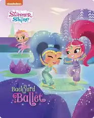 Shimmer and Shine: Backyard Ballet