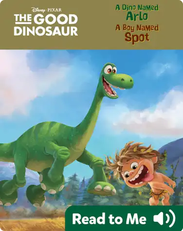 A Dino Named Arlo, a Boy Named Spot book