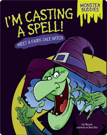 I'm Casting a Spell!: Meet a Fairy-Tale Witch book