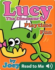 Lucy the Dinosaur: Playtime Fun