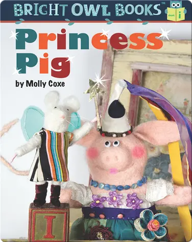 Princess Pig: A Short Vowel Adventure book