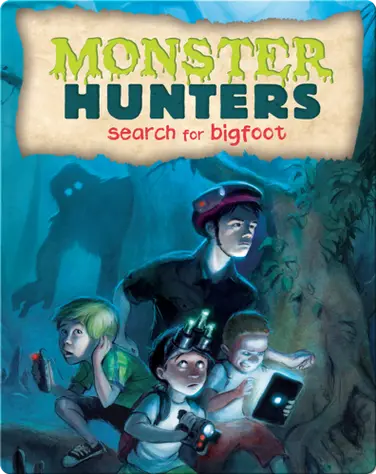 Monster Hunters Search for Bigfoot book