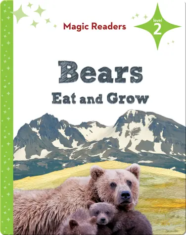 Magic Readers: Bears Eat and Grow book